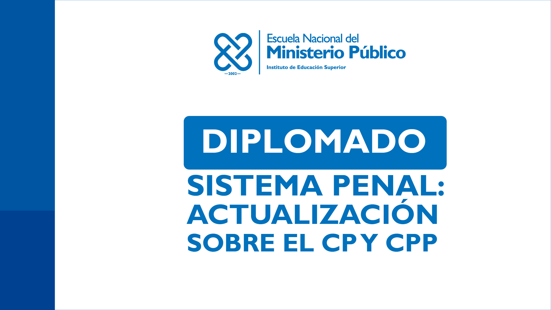 G6: SISTEMA PENAL: ACTUALIZACIÓN SOBRE EL CODIGO PENAL Y PROCESAL PENAL 